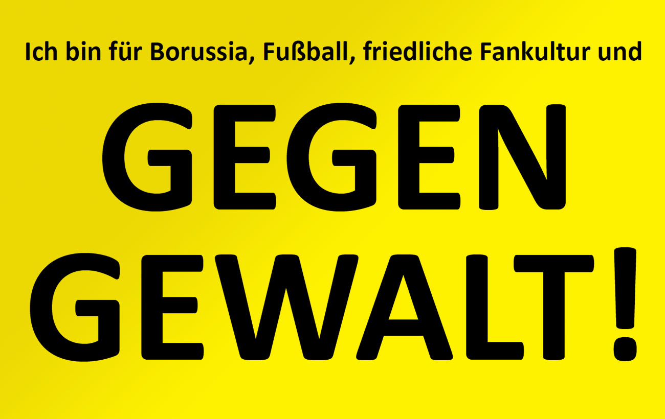 Für Borussia, Fußball, friedliche Fankultur und GEGEN GEWALT!